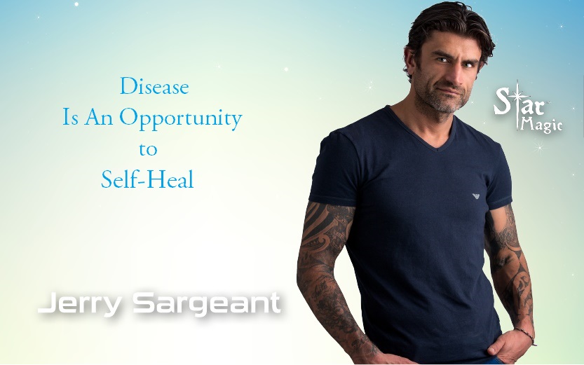 Disease Is An Opportunity to Self-Heal by Jerry Sargeant