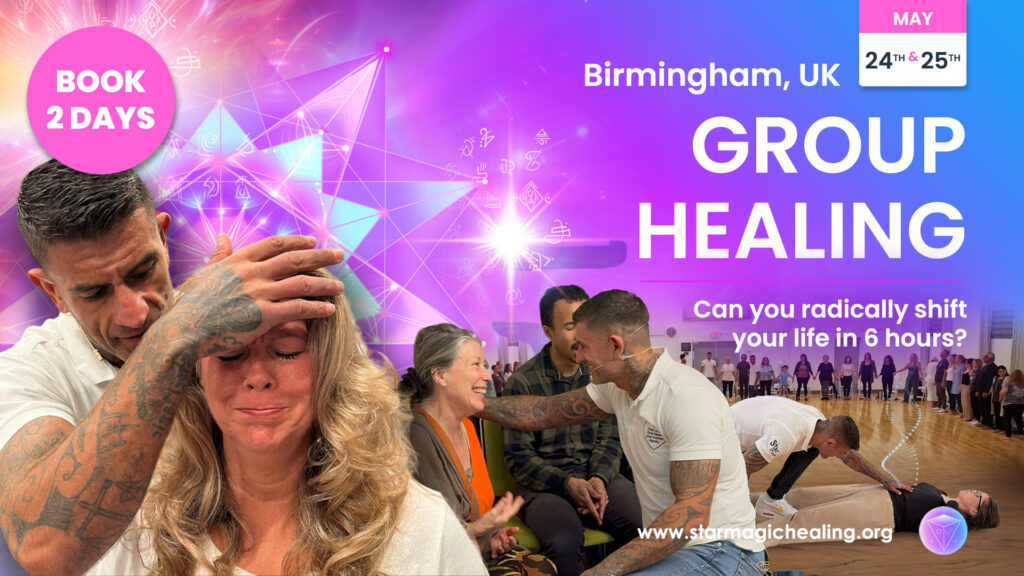 Live Group Healing- Harnessing The Power Of Star Magic Healing, 24th-25th May 2025, Birmingham