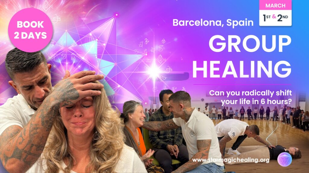 Live Group Healing- Harnessing The Power Of Star Magic Healing, 1st-2nd March 2025, Barcelona, Spain