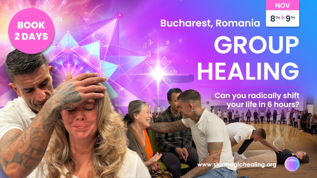 Live Group Healing – Harnessing The Power Of Star Magic Healing, 8th-9th November 2025, Bucharest